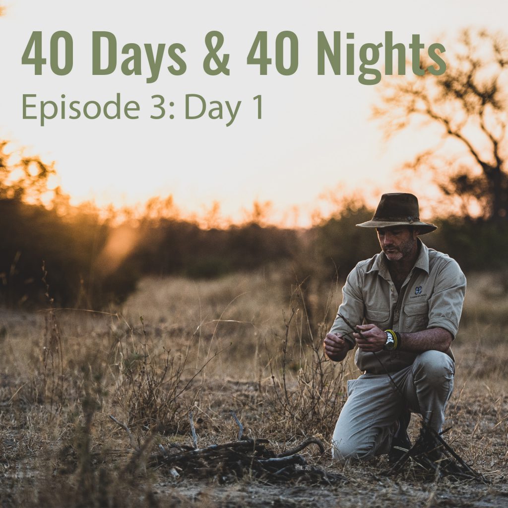 40 Days and 40 Nights -Day-1-Boyd Varty